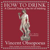 How to Drink by  Vincent Obsopoeus audiobook