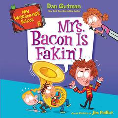My Weirder-est School #6: Mrs. Bacon Is Fakin'! by Dan Gutman audiobook
