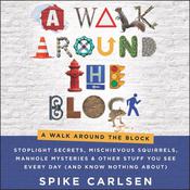 A Walk Around the Block by  Spike Carlsen audiobook