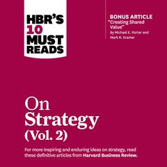 HBR's 10 Must Reads on Strategy, Vol. 2 by Harvard Business Review audiobook