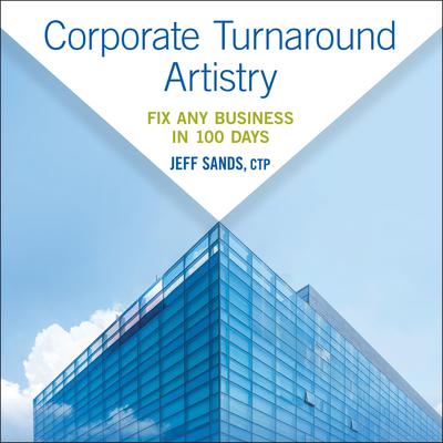 Corporate Turnaround Artistry by Jeff Sands audiobook