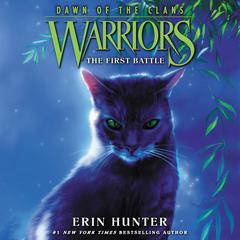 Warriors: Dawn of the Clans #3: The First Battle by Erin Hunter audiobook