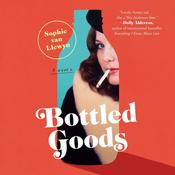 Bottled Goods by  Sophie van Llewyn audiobook