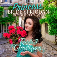 The Princess Bride of Riodan by Rachelle J. Christensen audiobook