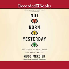 Not Born Yesterday by Hugo Mercier audiobook