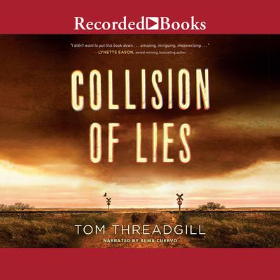 Collision of Lies by Tom Threadgill audiobook