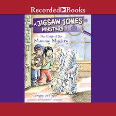 The Case of the Mummy Mystery by James Preller audiobook