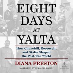 Eight Days at Yalta by Diana Preston audiobook