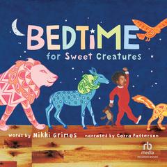 Bedtime for Sweet Creatures by Nikki Grimes audiobook