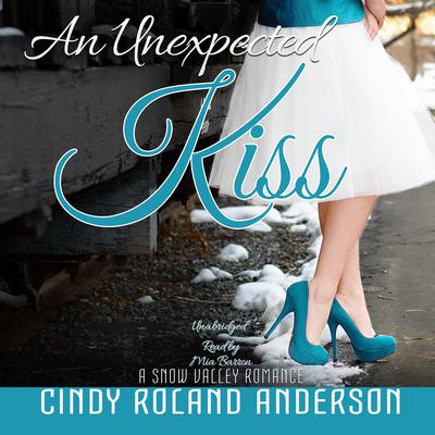 An Unexpected Kiss by Cindy Roland Anderson audiobook