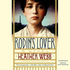 Rodin’s Lover by Heather Webb audiobook