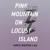 Pink Mountain on Locust Island by  Jamie Marina Lau audiobook
