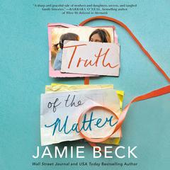 Truth of the Matter by Jamie Beck audiobook