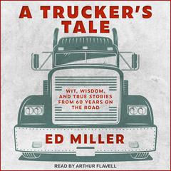 A Trucker's Tale by Ed Miller audiobook