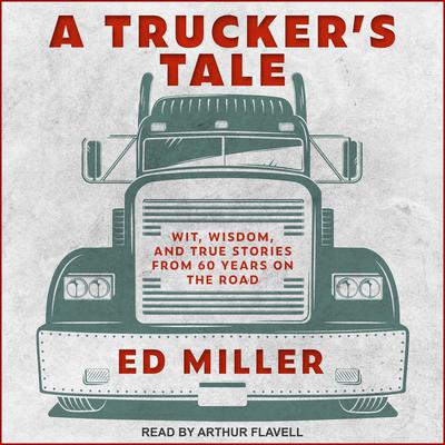 A Trucker's Tale by Ed Miller audiobook