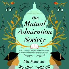 The Mutual Admiration Society by Mo Moulton audiobook