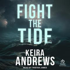 Fight the Tide by Keira Andrews audiobook