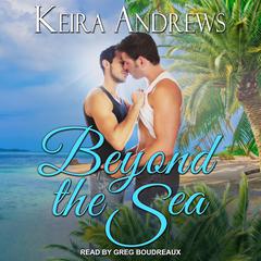 Beyond the Sea by Keira Andrews audiobook