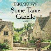 Some Tame Gazelle by  Barbara Pym audiobook