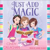 Just Add Magic by  Cindy Callaghan audiobook