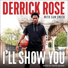 I'll Show You by Derrick Rose audiobook