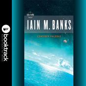 Consider Phlebas: Booktrack Edition by  Iain Banks audiobook