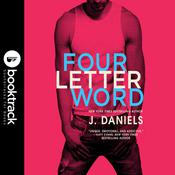 Four Letter Word: Booktrack Edition by  J. Daniels audiobook