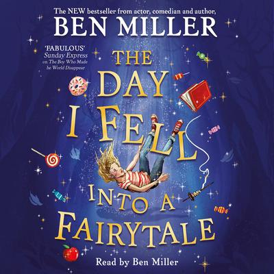 The Day I Fell Into a Fairytale by Ben Miller audiobook