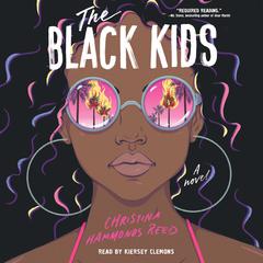 The Black Kids by Christina Hammonds Reed audiobook