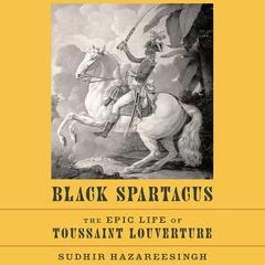 Black Spartacus by Sudhir Hazareesingh audiobook