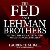 The Fed and Lehman Brothers by  Laurence M. Ball audiobook