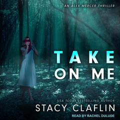 Take On Me by Stacy Claflin audiobook