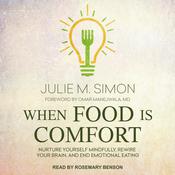 When Food Is Comfort by  Julie M. Simon audiobook