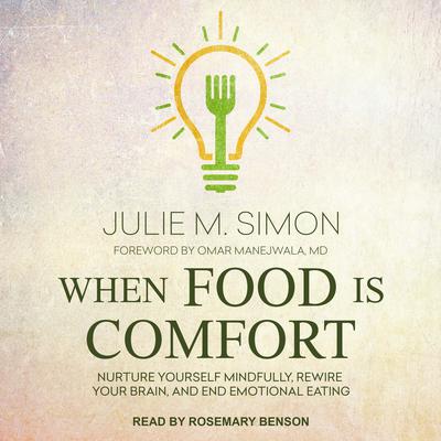When Food Is Comfort by Julie M. Simon audiobook