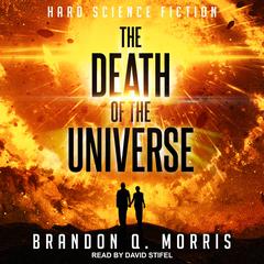 The Death of the Universe by Brandon Q. Morris audiobook