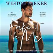 Fake It For Me by  Weston Parker audiobook