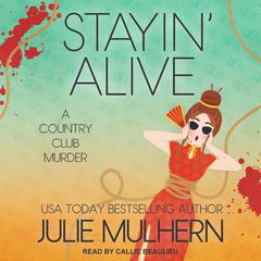 Stayin' Alive by Julie Mulhern audiobook