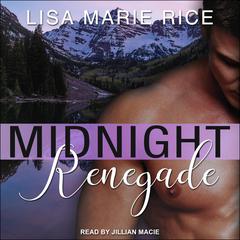 Midnight Renegade by Lisa Marie Rice audiobook
