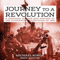 Journey to a Revolution by Michael Korda audiobook