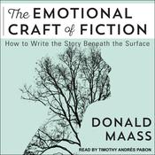 The Emotional Craft of Fiction by  Donald Maass audiobook