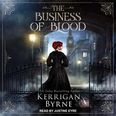 The Business of Blood by Kerrigan Byrne audiobook