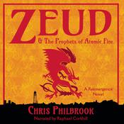 Zeud & the Prophets of Atomic Fire by  Chris Philbrook audiobook