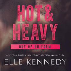 Hot & Heavy by Elle Kennedy audiobook