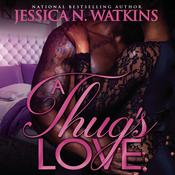 A Thug's Love by  Jessica N. Watkins audiobook
