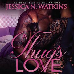 A Thug's Love by Jessica N. Watkins audiobook