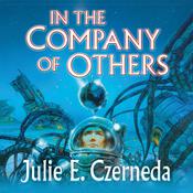 In the Company of Others by  Julie E. Czerneda audiobook
