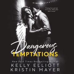 Dangerous Temptations by Kelly Elliott audiobook