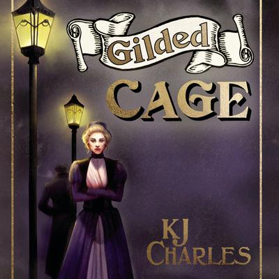 Gilded Cage by KJ Charles audiobook