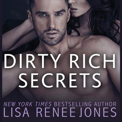 Dirty Rich Secrets by Lisa Renee Jones audiobook