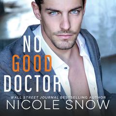 No Good Doctor by Nicole Snow audiobook